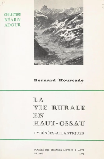 La vie rurale en Haut-Ossau (Pyrénées-Atlantiques) - Bernard Hourcade - FeniXX réédition numérique