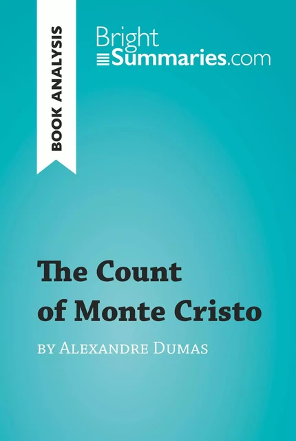 The Count of Monte Cristo by Alexandre Dumas (Book Analysis) - Bright Summaries - BrightSummaries.com