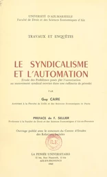 Le syndicalisme et l'automation : étude des problèmes posés par l'automation au mouvement syndical ouvrier dans une raffinerie de pétrole