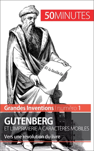 Gutenberg et l'imprimerie à caractères mobiles - Sébastien Afonso,  50MINUTES - 50Minutes.fr