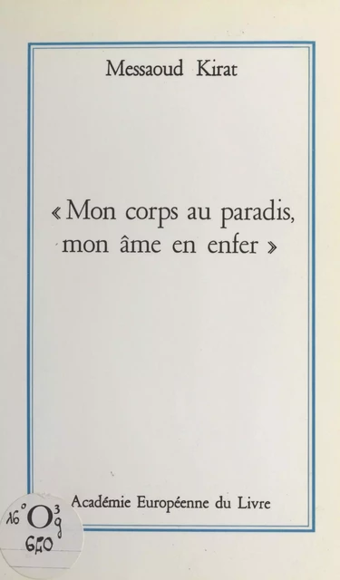 Mon corps au paradis, mon âme en enfer - Messaoud Kirat - FeniXX réédition numérique