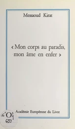 Mon corps au paradis, mon âme en enfer