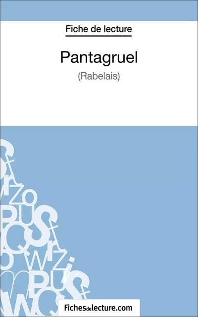 Pantagruel de Rabelais (Fiche de lecture) - Béatrice Seguin,  fichesdelecture - FichesDeLecture.com