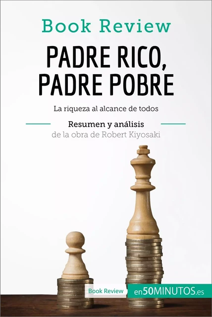 Padre Rico, Padre Pobre de Robert Kiyosaki (Análisis de la obra) -  50Minutos - 50Minutos.es