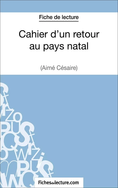 Cahier d'un retour au pays natal d'Aimé Césaire (Fiche de lecture) - Jessica Z.,  fichesdelecture - FichesDeLecture.com