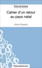 Cahier d'un retour au pays natal d'Aimé Césaire (Fiche de lecture)