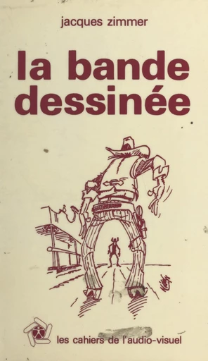 La bande dessinée - Jacques Zimmer - FeniXX rédition numérique