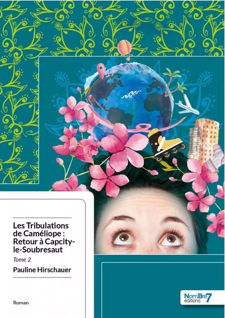 Les Tribulations de Caméliope - Tome 2 - Pauline Hirschauer - Nombre7 Editions