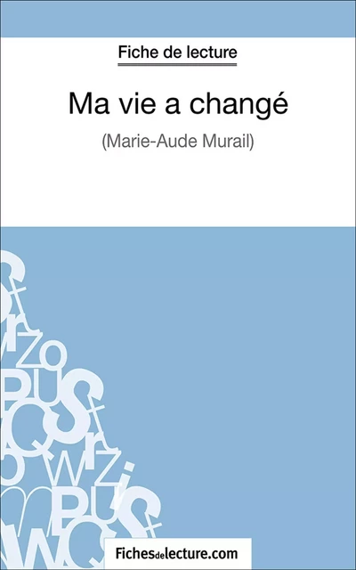 Ma vie a changé - Grégory Jaucot,  fichesdelecture.com - FichesDeLecture.com