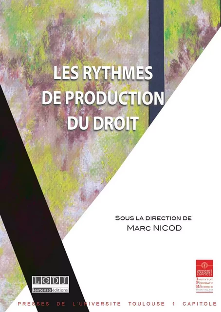 Les rythmes de production du droit -  - Presses de l’Université Toulouse Capitole