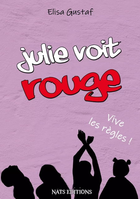 Julie voit rouge - Elisa Gustaf - Nats Editions