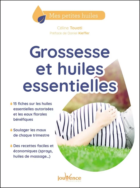 Grossesse et huiles essentielles - Céline Touati - Éditions Jouvence