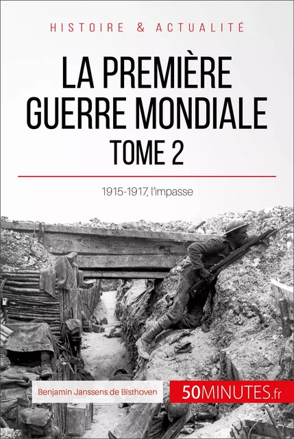 La Première Guerre mondiale (Tome 2) - Benjamin Janssens de Bisthoven,  50MINUTES - 50Minutes.fr