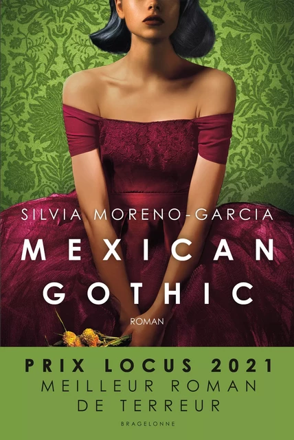 Mexican Gothic - Silvia Moreno-Garcia - Bragelonne