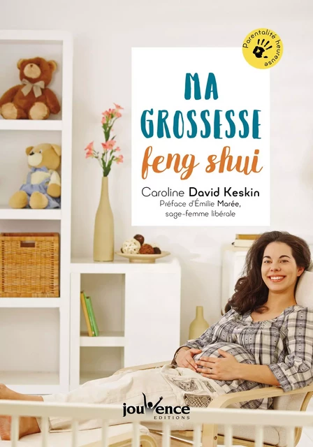 Ma grossesse Feng Shui - Caroline David Keskin - Éditions Jouvence