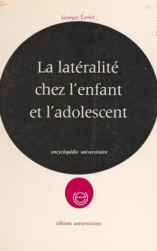 La latéralité chez l'enfant et l'adolescent - Georges Lerbet - FeniXX réédition numérique