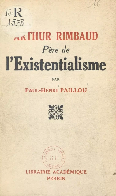 Arthur Rimbaud, père de l'existentialisme - Paul-Henri Paillou - FeniXX réédition numérique