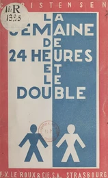 La semaine de 24 heures et le double