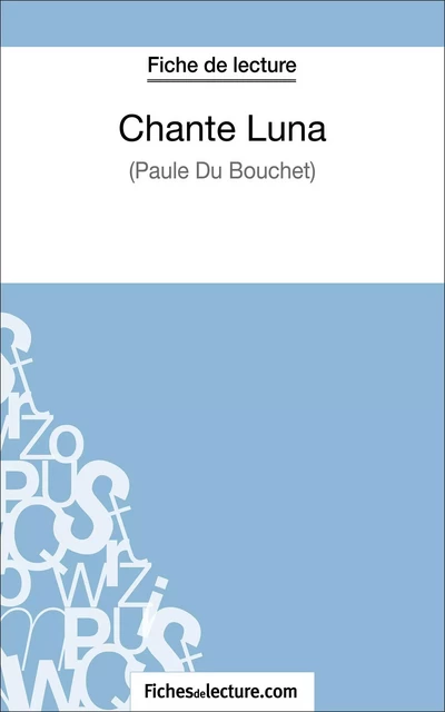 Chante Luna de Paule du Bouchet (Fiche de lecture) -  fichesdelecture, Hubert Viteux - FichesDeLecture.com