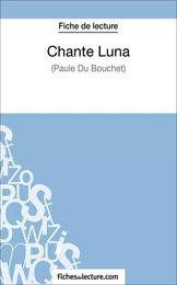 Chante Luna de Paule du Bouchet (Fiche de lecture)