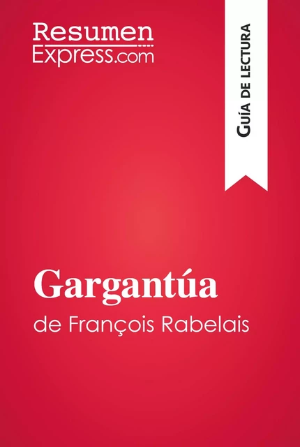 Gargantúa de François Rabelais (Guía de lectura) -  ResumenExpress - ResumenExpress.com