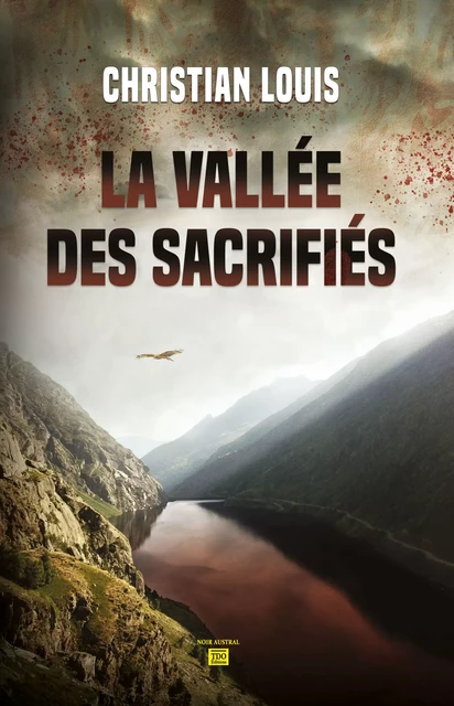 La Vallée des Sacrifiés - Christian Louis - TDO Editions