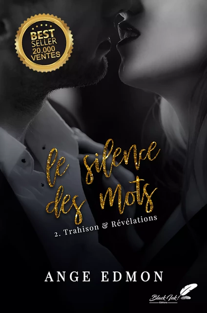 Le silence des mots : Tome 2, Trahison & Révélations - Ange Edmon - Black Ink Editions