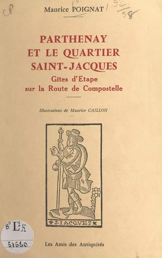 Parthenay et le quartier Saint-Jacques - Maurice Poignat - FeniXX réédition numérique