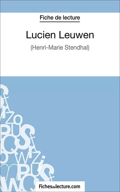 Lucien Leuwen - Sophie Lecomte,  fichesdelecture.com - FichesDeLecture.com