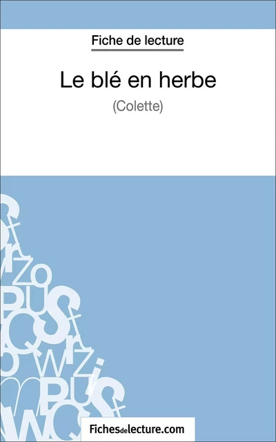 Le blé en herbe de Colette (Fiche de lecture) - Hubert Viteux,  fichesdelecture - FichesDeLecture.com