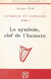 Symboles et langages (1). Le symbole, clef de l'humain