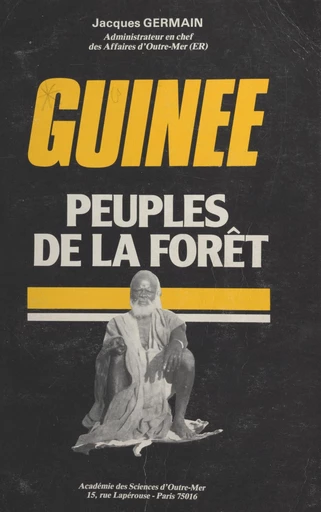 Peuples de la forêt de Guinée - Jacques Germain - FeniXX réédition numérique