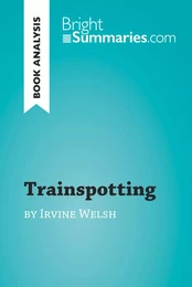 Trainspotting by Irvine Welsh (Book Analysis)