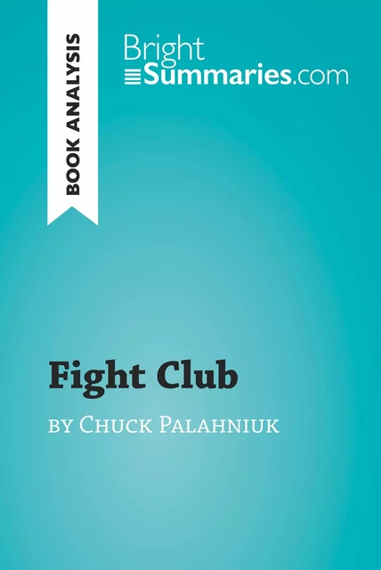 Fight Club by Chuck Palahniuk (Book Analysis) - Bright Summaries - BrightSummaries.com