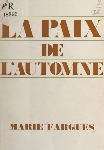 La paix de l'automne - Marie Fargues - FeniXX réédition numérique