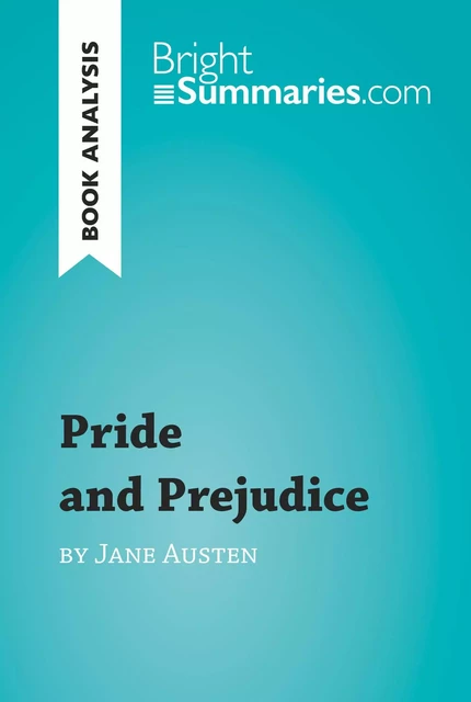 Pride and Prejudice by Jane Austen (Book Analysis) - Bright Summaries - BrightSummaries.com