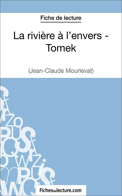 La rivière à l'envers - Tomek de Jean-Claude Mourlevat (Fiche de lecture) - Sophie Lecomte,  fichesdelecture - FichesDeLecture.com