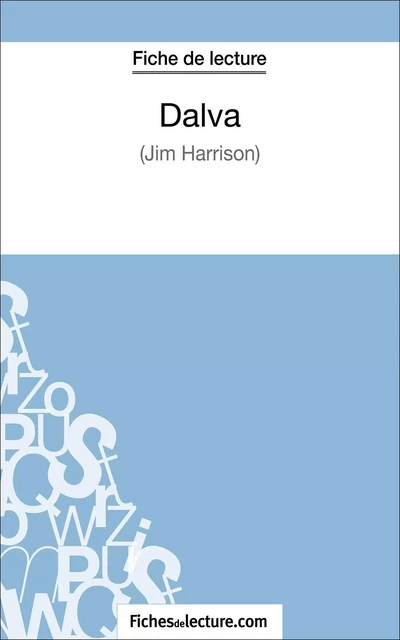 Dalva de Jim Harrison (Fiche de lecture) -  fichesdelecture, Hubert Viteux - FichesDeLecture.com