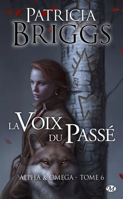 Alpha &amp; Omega, T6 : La Voix du passé - Patricia Briggs - Milady