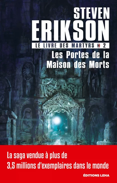 Les portes de la maison des morts - Steven Erikson - Éditions Leha