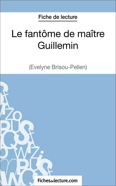 Le fantôme de maître Guillemin d'Evelyne Brisou-Pellen (Fiche de lecture) - Vanessa Grosjean,  fichesdelecture - FichesDeLecture.com