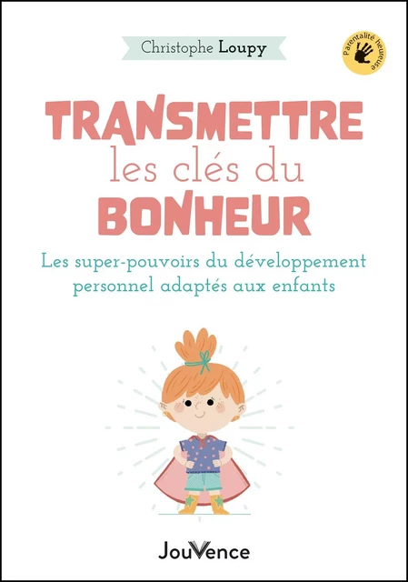 Transmettre les clés du bonheur - Christophe Loupy - Éditions Jouvence