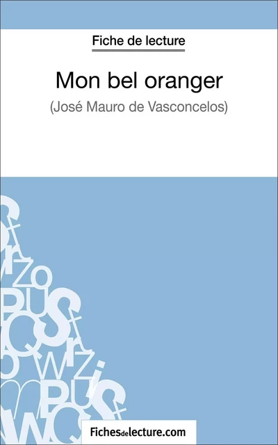 Mon bel oranger - José Mauro de Vasconcelos (Fiche de lecture) - Vanessa Grosjean,  fichesdelecture - FichesDeLecture.com