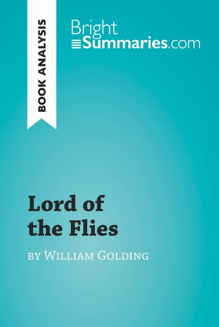 Lord of the Flies by William Golding (Book Analysis) - Bright Summaries - BrightSummaries.com