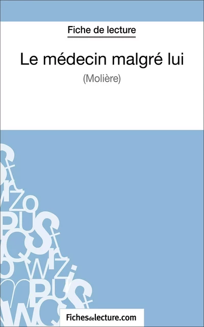 Le médecin malgré lui de Molière (Fiche de lecture) - Sophie Lecomte,  fichesdelecture - FichesDeLecture.com