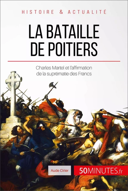 La bataille de Poitiers - Aude Cirier,  50MINUTES - 50Minutes.fr