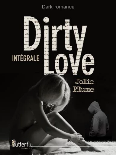 Dirty Love - Jolie Plume - Butterfly Éditions