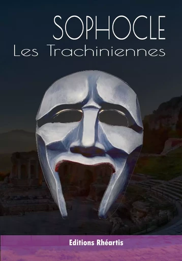 Les Trachiniennes - Sophocle Sophocle - Editions Rhéartis