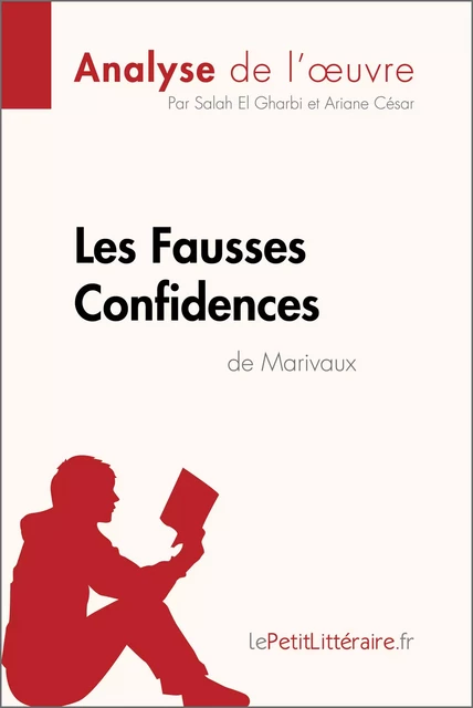 Les Fausses Confidences de Marivaux (Analyse de l'oeuvre) -  lePetitLitteraire, Salah El Gharbi, Ariane César - lePetitLitteraire.fr