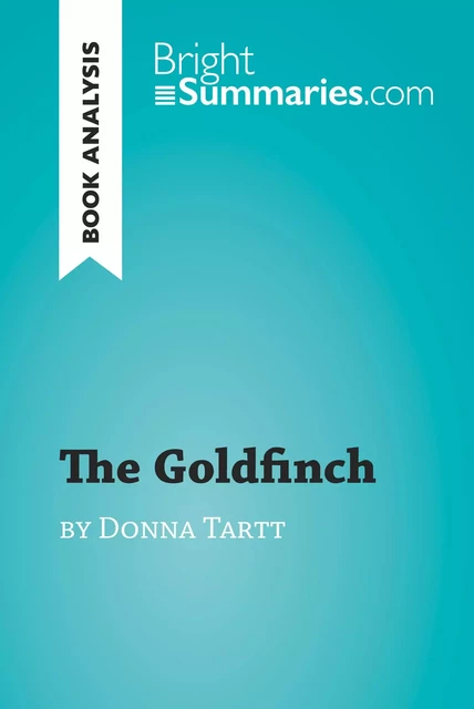 The Goldfinch by Donna Tartt (Book Analysis) - Bright Summaries - BrightSummaries.com